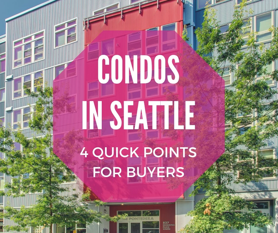 Condos in Seattle - 4 Quick Points for Buyers
