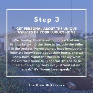 How To Sell A Unique Luxury Home: Step 3 - Get Personal