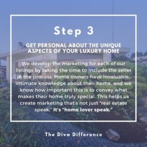 How To Sell A Unique Luxury Home: Step 3 - Get Personal