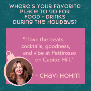 Photo of Chavi quoting her favorite place to go for food and drinks during the holiday season in Seattle