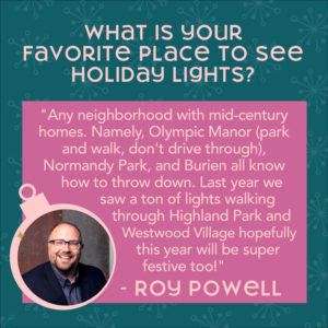 Photo of Roy quoting his favorite place to holiday lights during the holiday season in Seattle