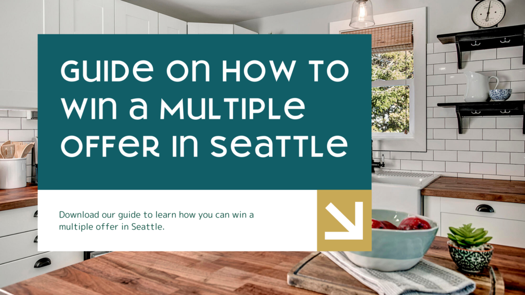Guide to Winning a Multiple Offer in Seattle