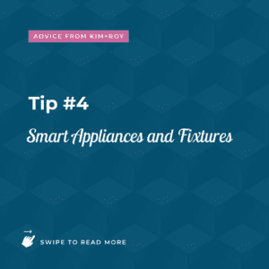 How to make your home a smart home - tip number four - use smart appliances and fixtures