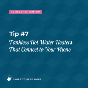 How to make your home a smart home - tip number seven - use tankless hot water heaters that connect to your phone