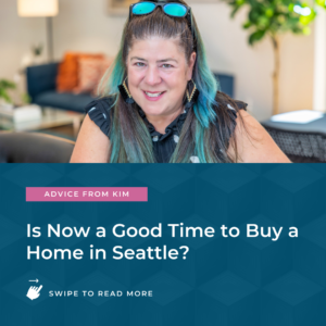 Photo of Kim with "Is now a good time to buy a home in Seattle in 2023?"
