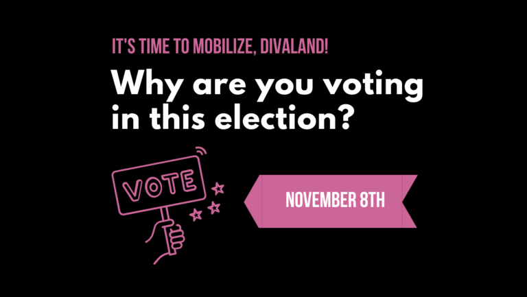 Reminder to all in Divaland - Its time to vote - and why are you voting and this November 2022 election