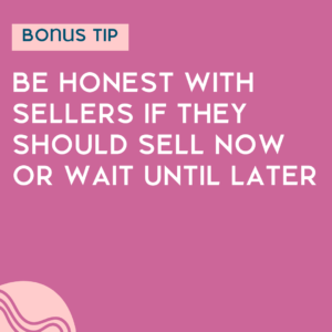 How to list a home in a down market - bonus tip - be honest with the seller if they should sell now or wait until later