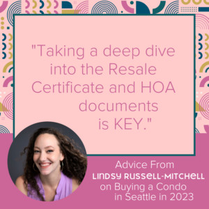 Lindsy Russell-Mitchell's Advice on Buying a Condo in 2023 - "Taking a deep dive into the Resale Certificate and HOA documents is key."