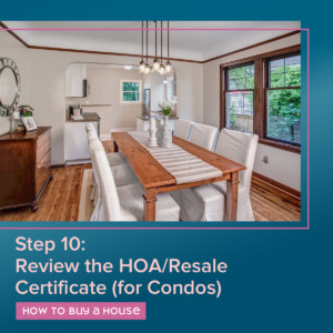 How to buy house in 2023 - step ten - review the HOA Resale Certificate (for condos)
