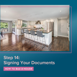 How to buy a house in 2023 - stop 14 - signing your documents