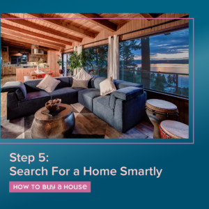 How to buy house of 2023 - step five - search for a home smartly
