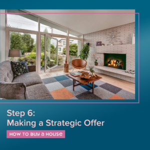 How to buy a house in 2023 - step six - making a strategic offer